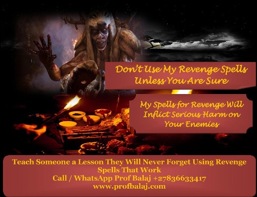 Haitian Voodoo Revenge Spells - Curses and Spells for Revenge Against Enemies Call +27836633417